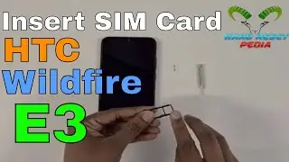 HTC Wildfire E3 Insert The SIM Card
