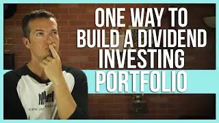 One way to build a dividend investing portfolio.