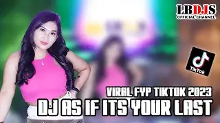 DJ AS IF ITS YOUR LAST  BLACKPINK REMIX VIRAL TIKTOK 2023