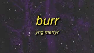 YNG Martyr - BURR (Lyrics)