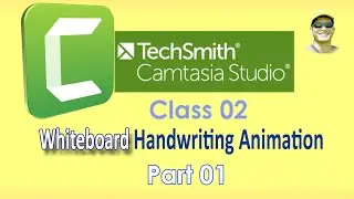 Class 01 and 02 | How to make Whiteboard Handwriting Animation video | Camtasia9 tutorial