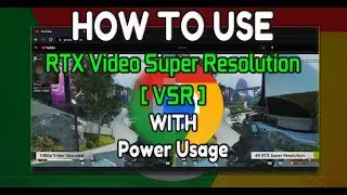 How much power used? NVIDIA RTX Video Super Resolution Chrome Upscaler ⚡