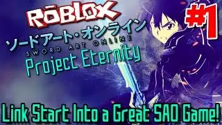LINK START INTO A GREAT SAO GAME! | Roblox: Sword Art Online: Project Eternity - Episode 1