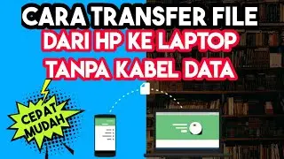 CARA MEMINDAHKAN FILE DARI HP KE LAPTOP TANPA KABEL DATA