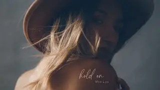 Mya Luv  - Hold On (Official Lyric Video)