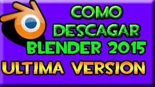Como Descargar Blender 3D [2015] En Español [Ultima version]