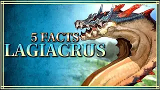 LAGIACRUS 5 FACTS SPECIAL -  Monster Hunter Lore And Ecology