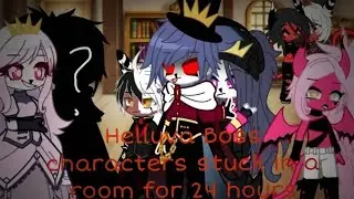 Helluva Boss characters if they're stuck in a room for 24 hours!! (+HB react to) || part 4|| short||