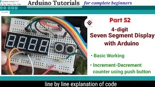 4 Digit 7 segment Display Counter | 0 - 9999 Increment and Decrement Counter Arduino [with CODE]