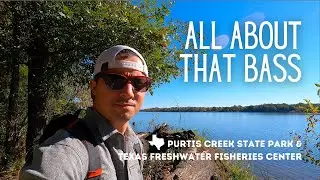 Purtis Creek | Freshwater Fisheries Center | Texas State Parks