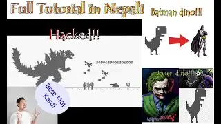 Chrome Dino Hacked|Full Tutorial in Nepali | Dino version of Batman,Joker and Super mario