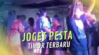 JOGET PESTA TIMOR TERBARU