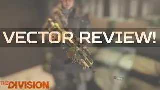 Vector Weapon Review! The Division!