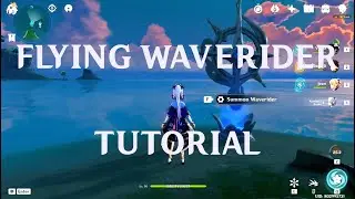 "FLYING WAVERIDER" TUTORIAL | WAVERIDER BUG GENSHIN IMPACT (patched)