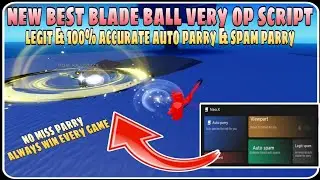 New Best Blade Ball Very OP Script | Legit 100% Accurate Auto Parry & Spam Parry | No Miss | No key