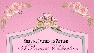 Princess Birthday Theme Video Invitation by ECreation Style