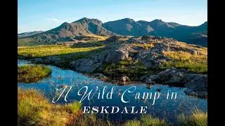 Wild camping in the Lake District. Stunning ESKDALE.