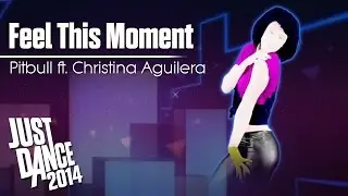 Just Dance 2014 | Feel This Moment