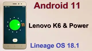 How to Update Stock Android 11 in Lenovo K6 & K6 POWER(Lineage OS 18.1) Rom Install and Review