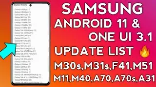 Samsung New Android 11/One Ui 3.1 Update List | M30s,F41,M51,A31,M11, A70 | One Ui 3.1 Update List