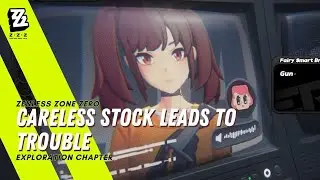 Exploration - Careless Stock Leads to Trouble - Zenless Zone Zero Walkthrough