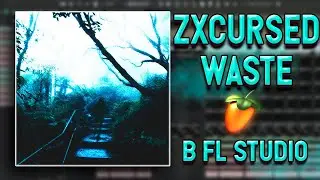 ZXCURSED - WASTE [+FLP] | ЗА ОДНУ МИНУТУ В ФЛ СТУДИО