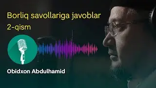 BORLIQ SAVOLLARIGA JAVOBLAR | 2-QISM