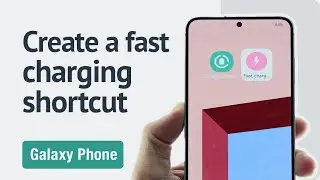 How to create a fast-charging shortcut on the Galaxy phone?