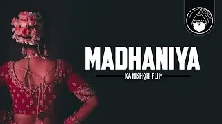 Madhaniya - Kanishqh Flip | Punjabi Folk Song