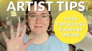 ★ ARTIST TIPS: 5 simple tips for selling your artwork online ★