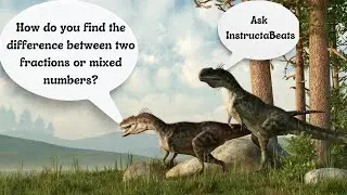 Finding the Difference between Mixed Numbers by Counting Up