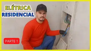 ELÉTRICA RESIDENCIAL NA PRÁTICA - PARTE 1