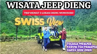 Wisata Jeep Dieng | Paket hemat wisata jeep 3 lokasi | Panama, Telaga Menjer, Swiss Van Java