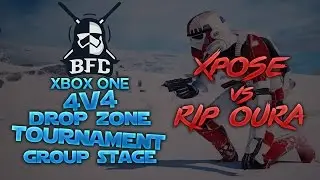 The BFC Xbox 4v4 Drop Zone Tourney: Group Stage VS Rip Oura