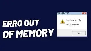 Corrigir o Erro Out Of Memory