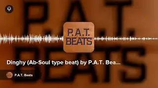 Dinghy (Ab-Soul type beat) by P.A.T. Beats