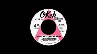 Azie Mortimer - You Can't Take It Away