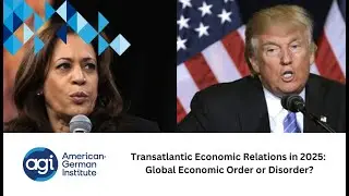 Transatlantic Economic Relations in 2025: Global Economic Order or Disorder?