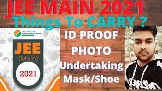 JEE Mains 2021 | Things to carry to Exam Centre | ID Proof for JEE Exam | Undertaking | Jeemains2021