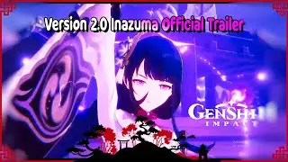 Version 2.0 Inazuma Official Trailer | Genshin Impact