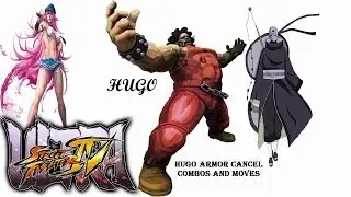 HUGO ARMOR CANCEL, COMBOS AND MOVES IN Ultra Street Fighter IV