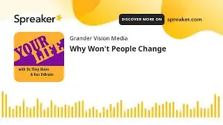 Why Won't People Change