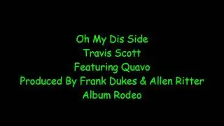 Travis Scott - Oh My Dis Side feat Quavo (lyrics)
