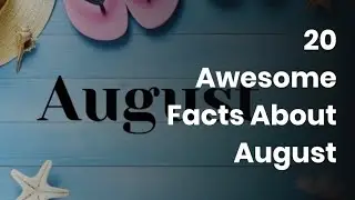 Top facts about Amazing August we didn't know