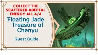 Floating Jade Treasure of Chenyu Genshin Impact | Collect The Scattered Adeptal Energy All 4/4