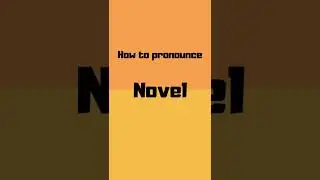How to pronounce novel? novel pronunciation #shorts #how #howto #novel #pronunciation