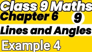Class - 9th, Example 4 || Maths NCERT CBSE || Ncert Maths Class 9 || Cbse board || exercise 6.2