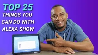 25 Tips And Tricks For Your Echo Show | Top 25 Things You Can Do With Your Alexa Show