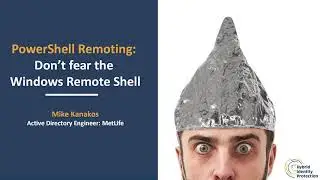 HIPConf19 - PowerShell Remoting: Don't fear the Windows Remote Shell with Mike Kanakos