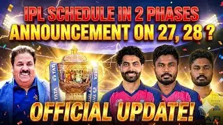 IPL SCHEDULE IN 2 PHASE 🔥 ANNOUNCEMENT ON 27,28? 